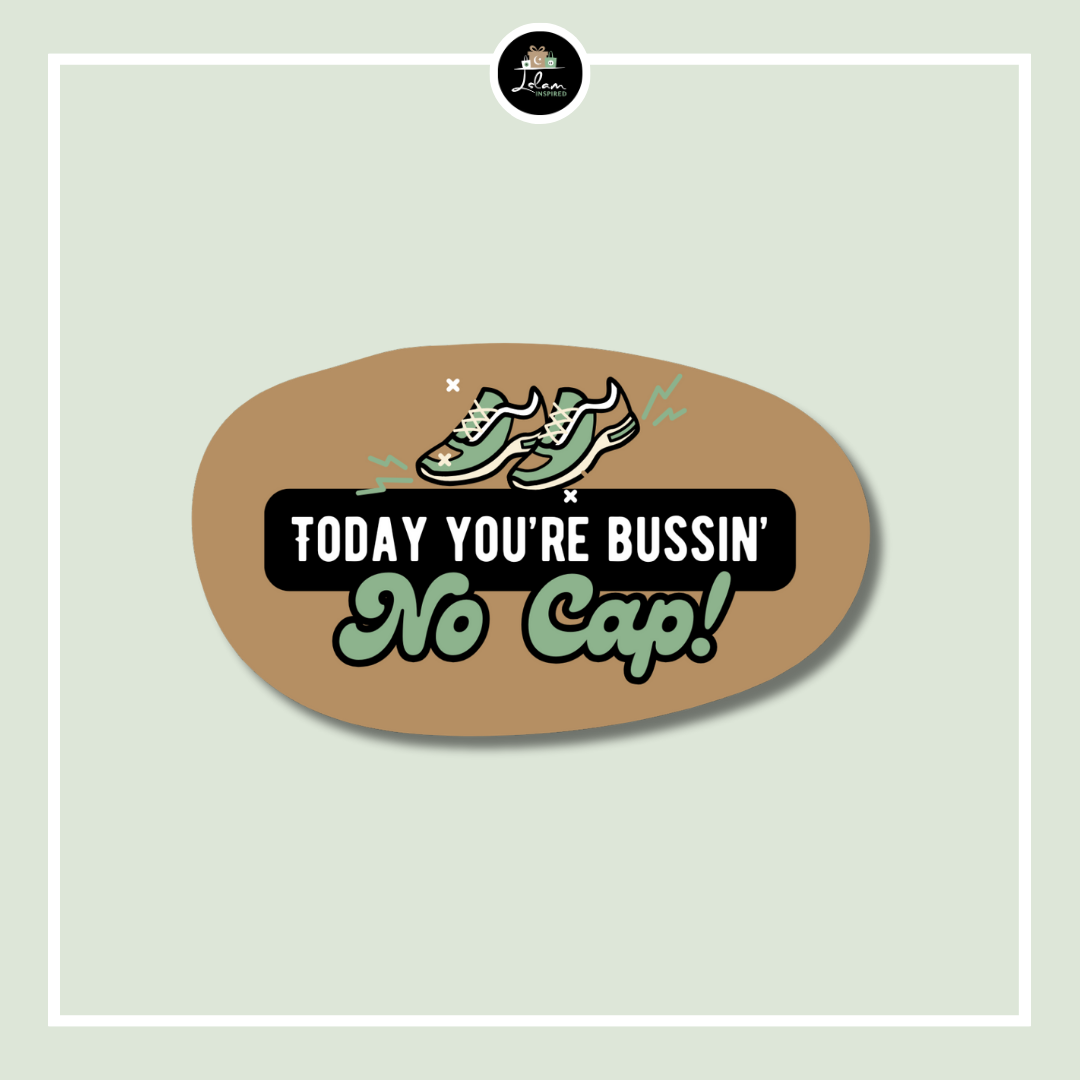 Sticker 'Today you're bussin', no cap'