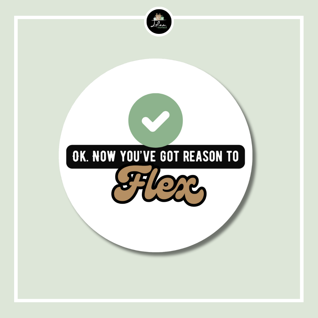Sticker 'Ok, now you've got reason to flex'