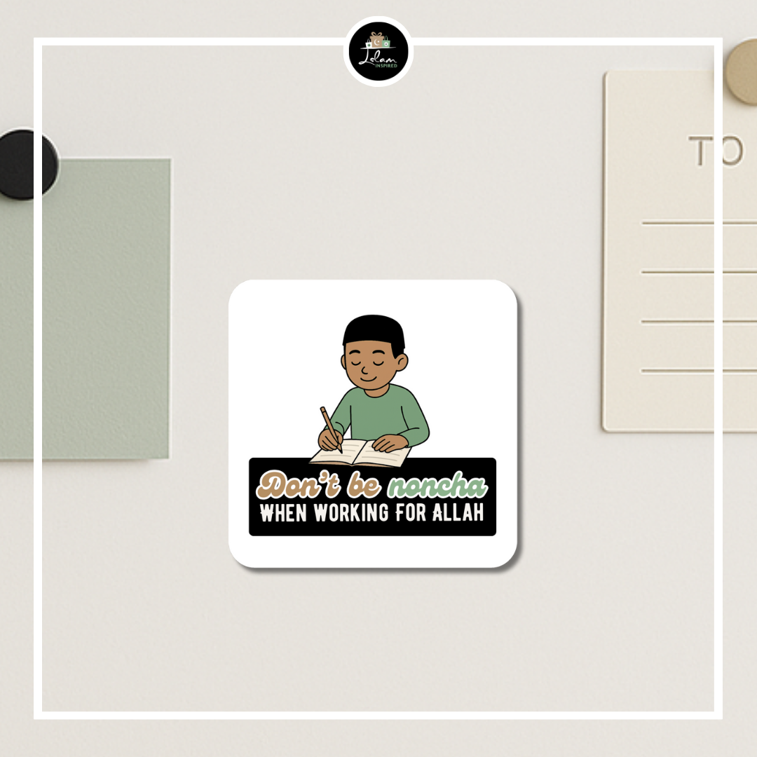 Magneet 'Don't be noncha when working for Allah' voor een jongen