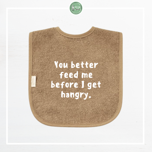 Slabbetje 'You better feed me before I get hangry'