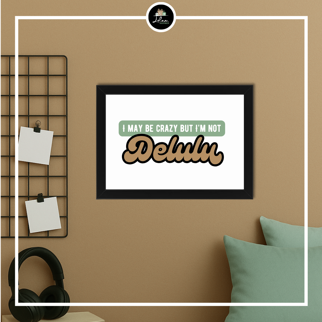 Poster of lijst 'I may be crazy but I'm not delulu'