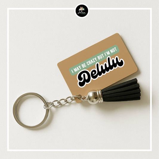 Sleutelhanger 'I may be crazy but I'm not delulu'