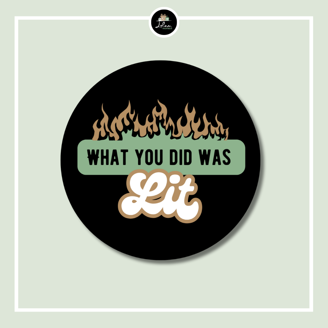Sticker 'What you did was lit'