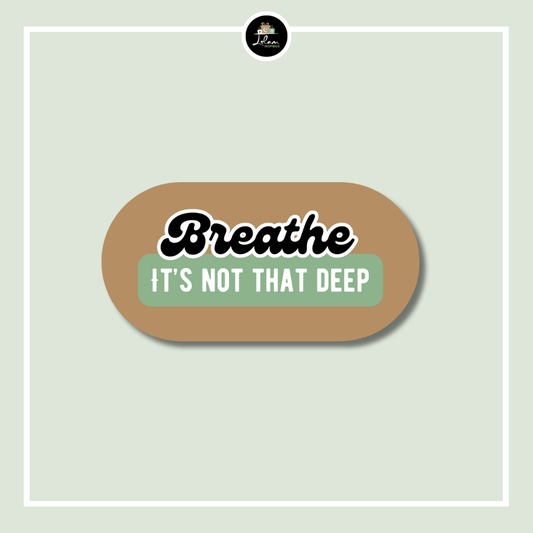 Sticker 'Breathe, it's not that deep'