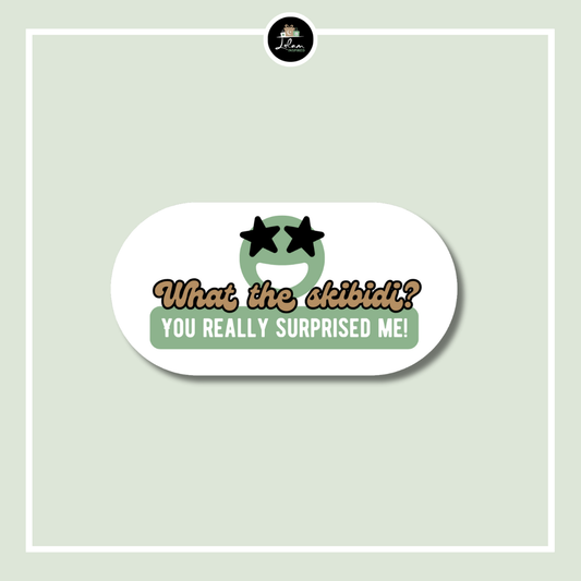 Sticker 'What the skibidi? You really surprised me'