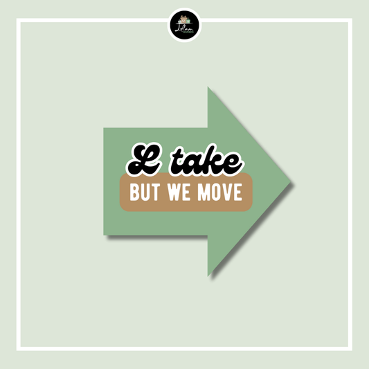 Sticker 'L take, but we move'