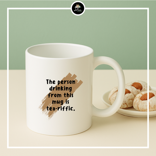Mok 'The person drinking from this mug is tea-riffic'