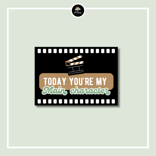 Sticker 'Today you're my main character'