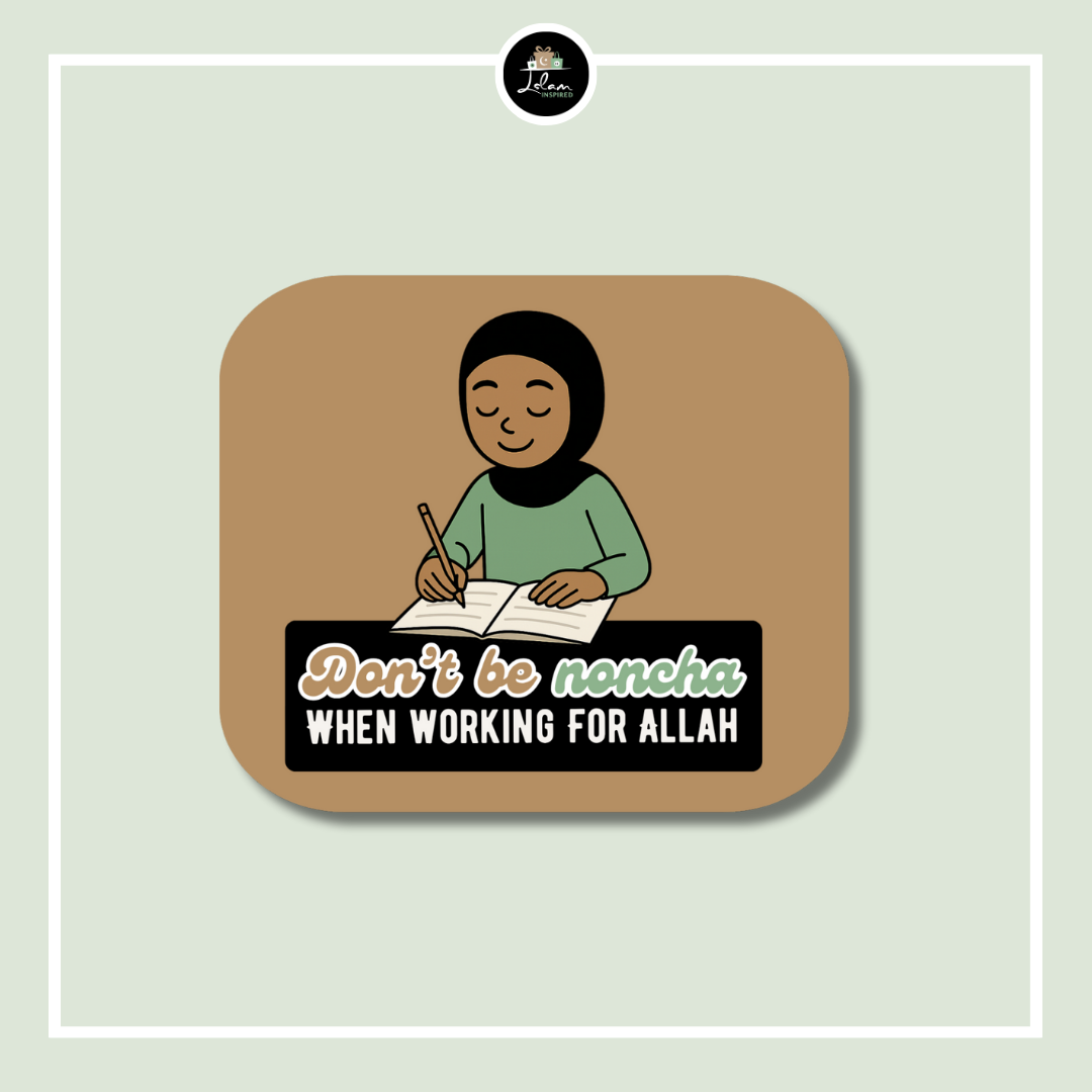 Sticker 'Don't be noncha when working for Allah' voor een meisje