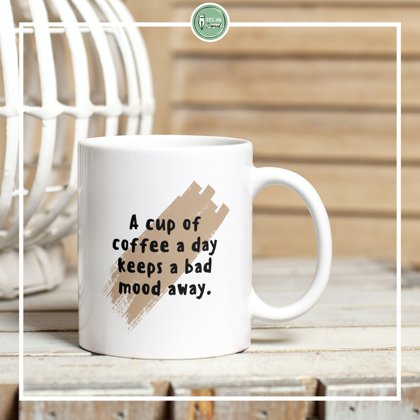 Mok 'a cup of coffee/tea a day keeps a bad mood away'