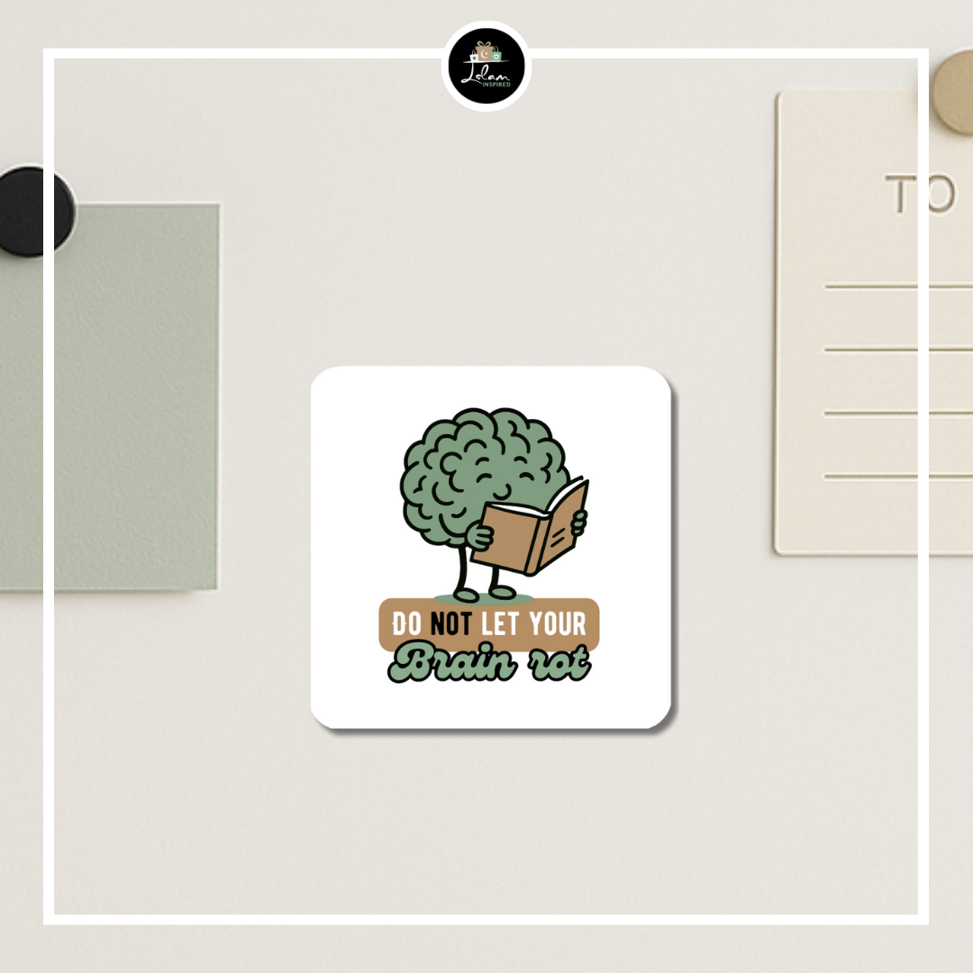 Magneet 'Do not let your brain rot'