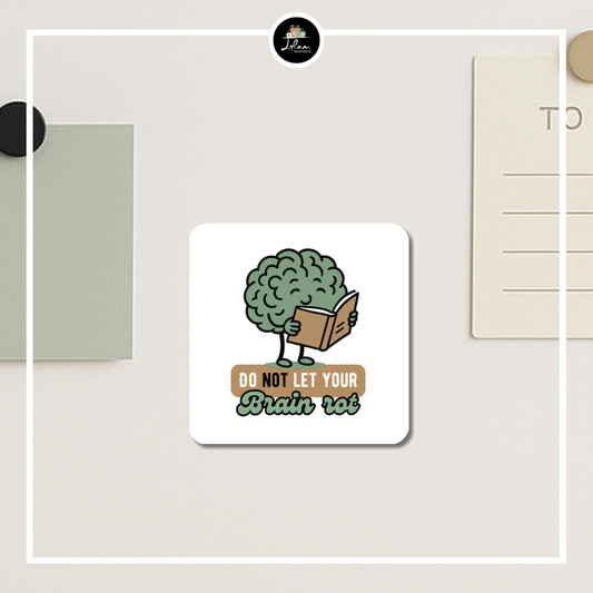 Magneet 'Do not let your brain rot'