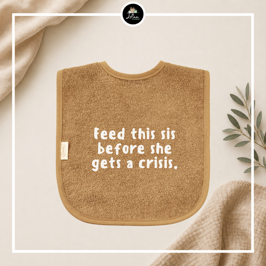 Slabbetje 'Feed this sis before she gets a crisis'