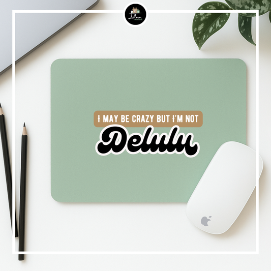 Muismat 'I may be crazy but I'm not delulu'