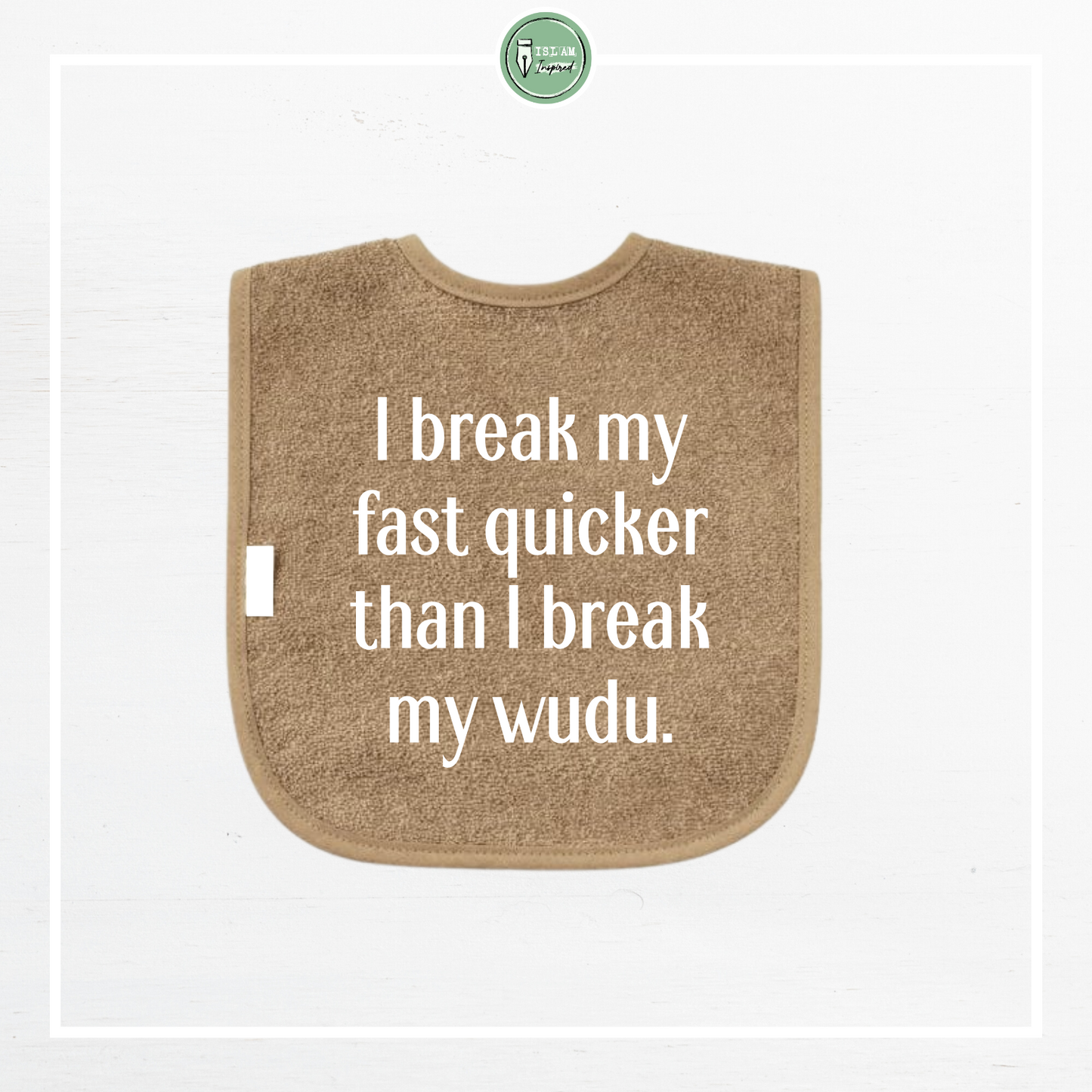 Slabbetje 'I break my fast quicker than I break my wudu'