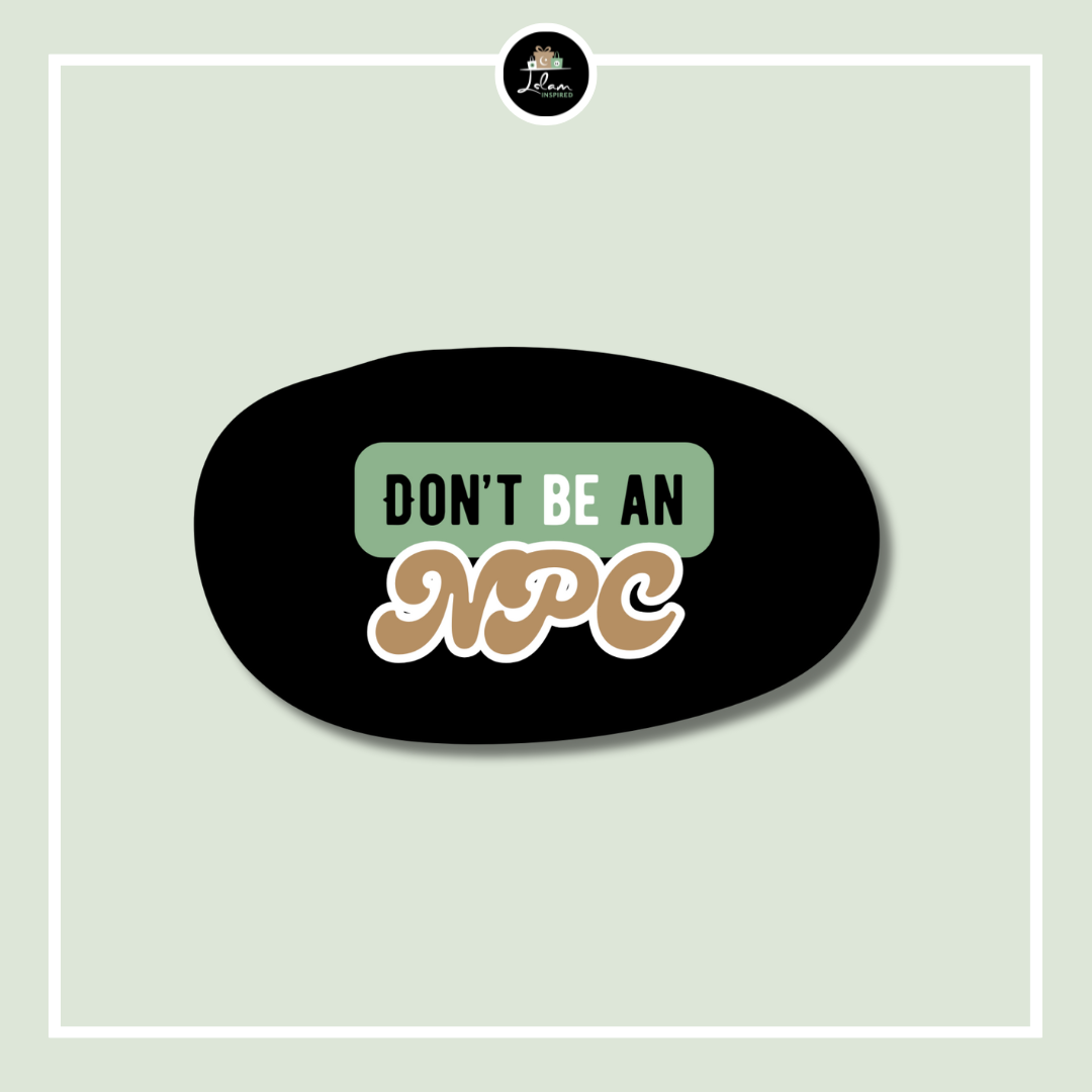 Sticker 'Don't be an NPC'