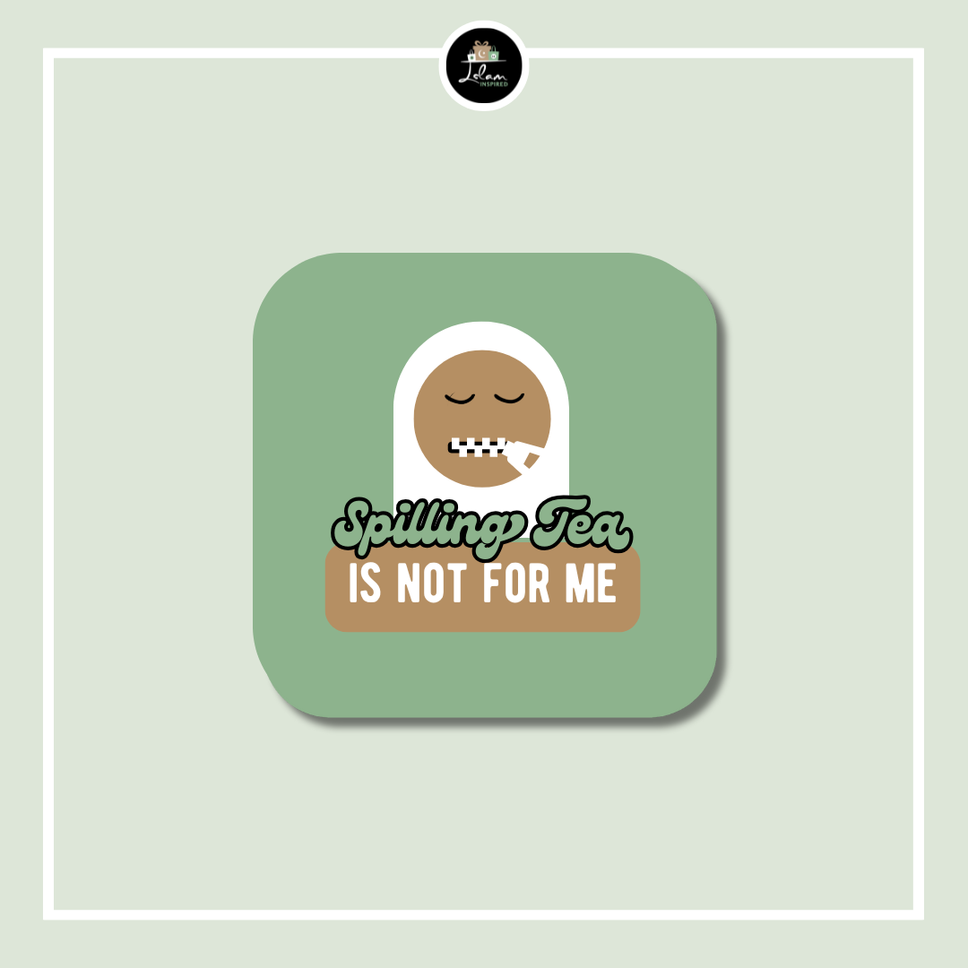 Sticker 'Spilling tea is not for me'