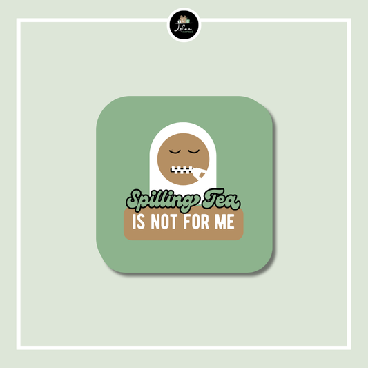 Sticker 'Spilling tea is not for me'