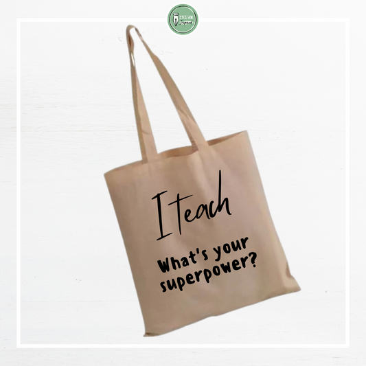 Totebag 'I teach, what's your superpower?'