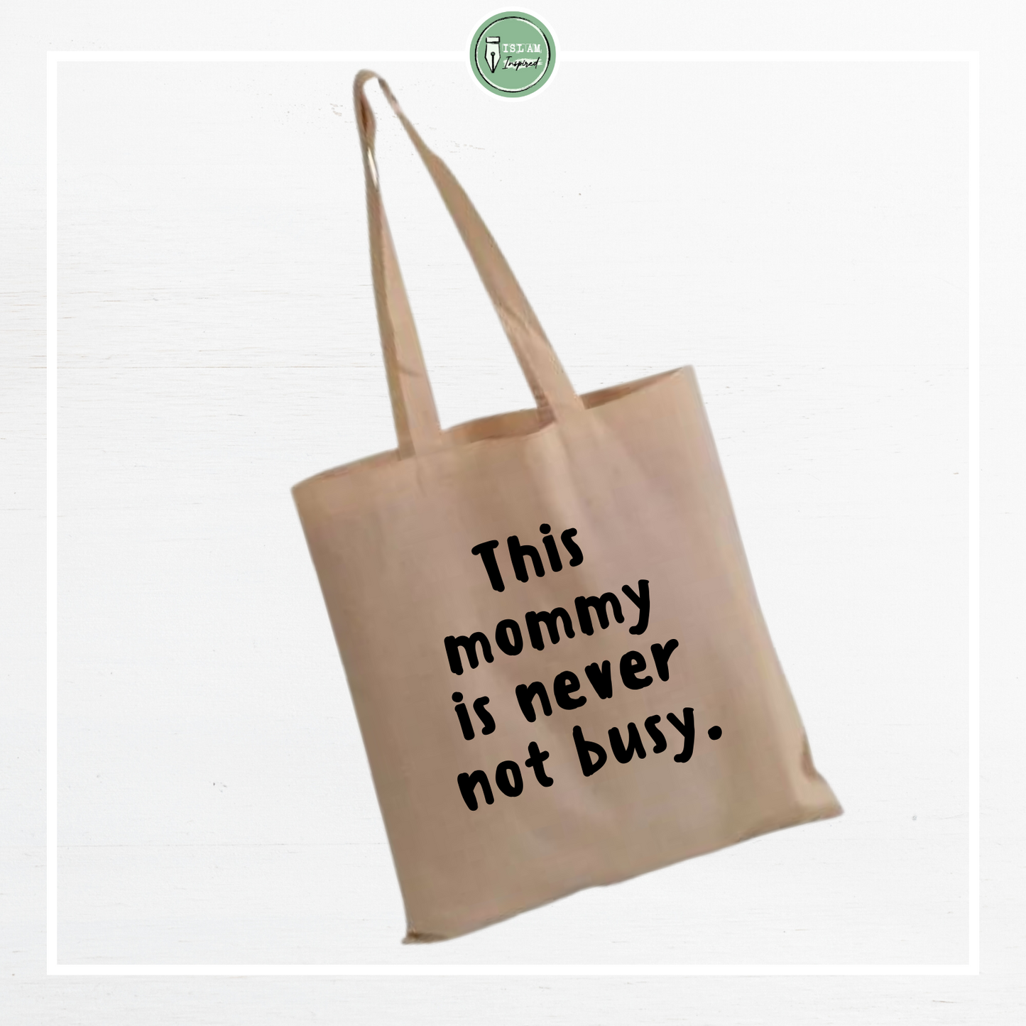 Totebag 'This mommy is never not busy'