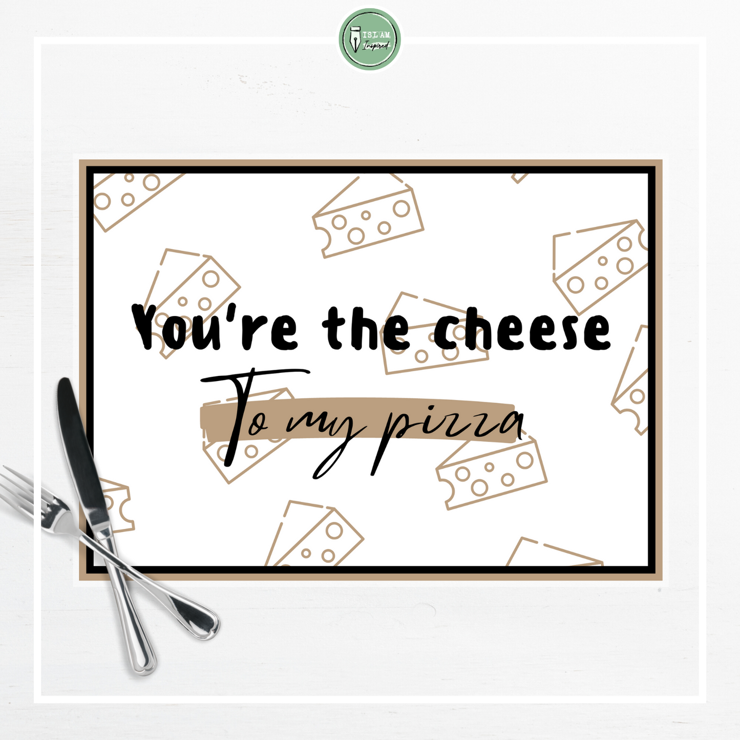 Placemat 'You're the cheese to my pizza'